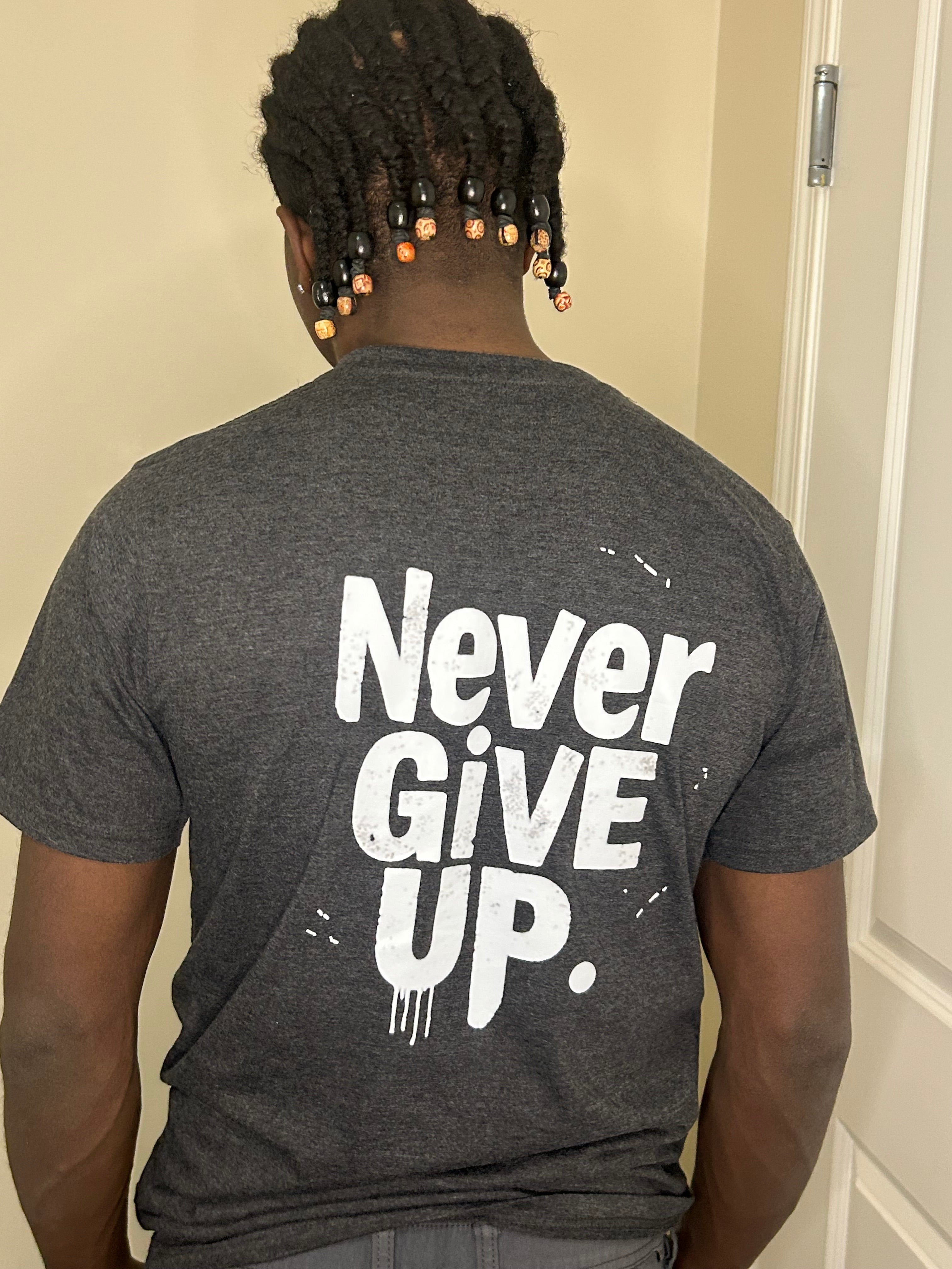 Never give up  tshirts